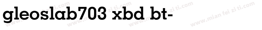 gleoslab703 xbd bt字体转换
